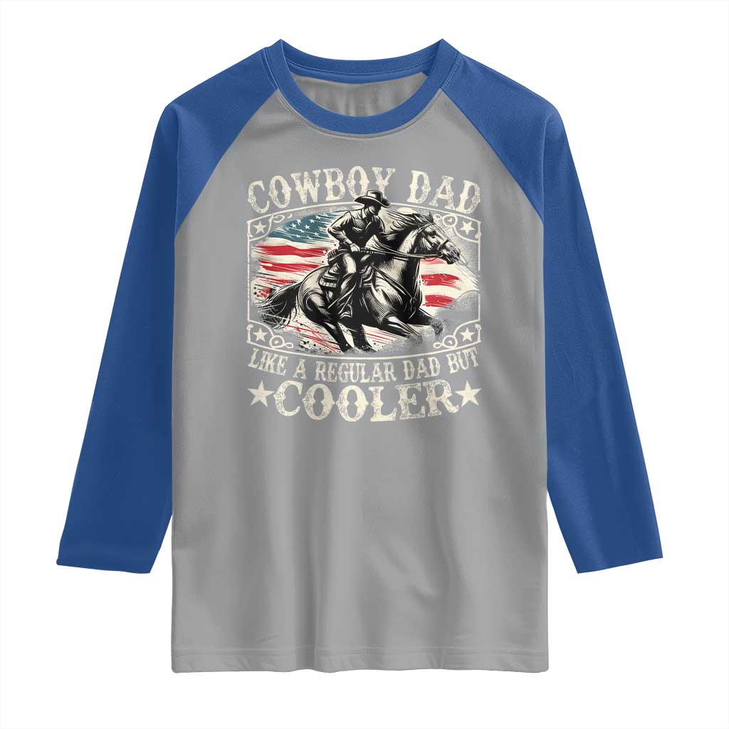 Funny Cowboy Dad Like A Regular Dad But Cooler Raglan Shirt Western Country Dad Father's Day