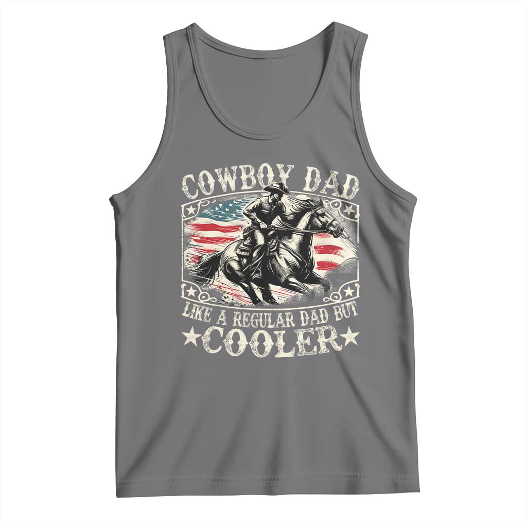 Funny Cowboy Dad Like A Regular Dad But Cooler Tank Top Western Country Dad Father's Day