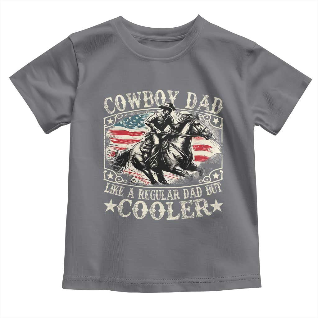 Funny Cowboy Dad Like A Regular Dad But Cooler Toddler T Shirt Western Country Dad Father's Day