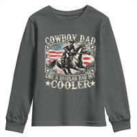Funny Cowboy Dad Like A Regular Dad But Cooler Youth Sweatshirt Western Country Dad Father's Day