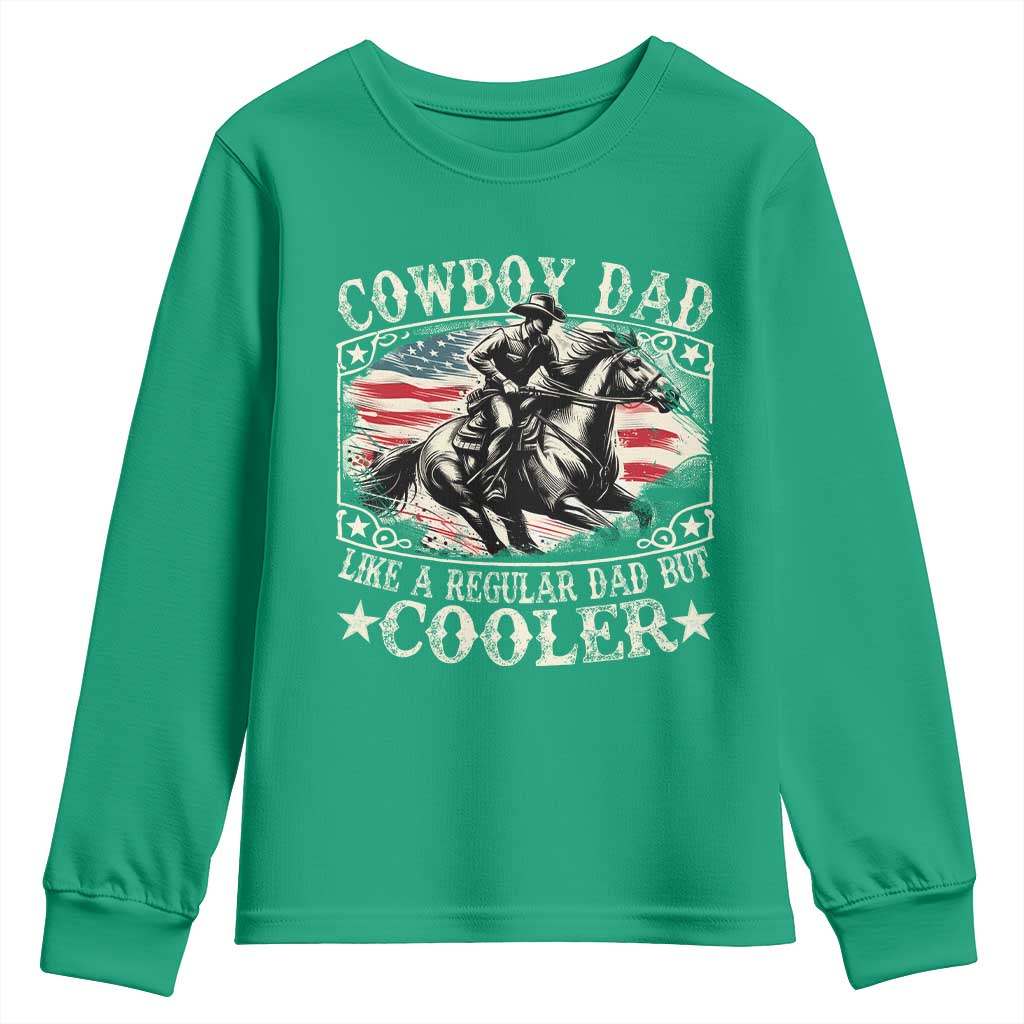 Funny Cowboy Dad Like A Regular Dad But Cooler Youth Sweatshirt Western Country Dad Father's Day
