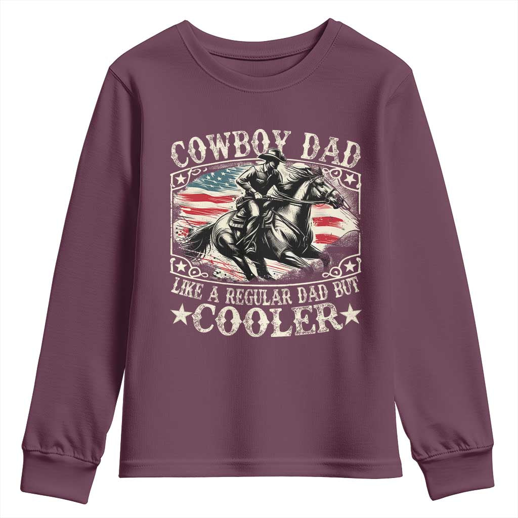 Funny Cowboy Dad Like A Regular Dad But Cooler Youth Sweatshirt Western Country Dad Father's Day