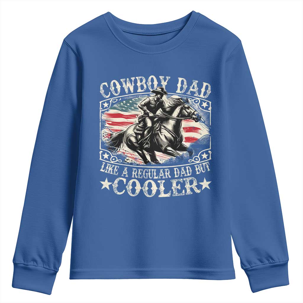 Funny Cowboy Dad Like A Regular Dad But Cooler Youth Sweatshirt Western Country Dad Father's Day