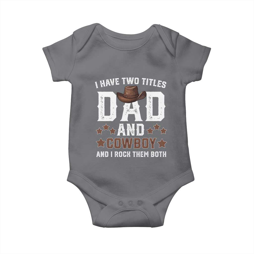 Funny I Have Two Titles Dad And Cowboy And I Rock Them Both Baby Onesie Western Dad Father's Day