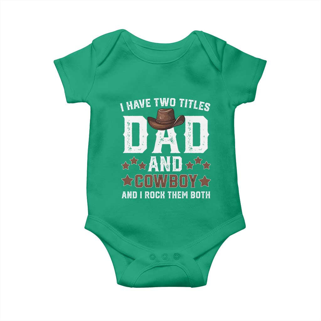 Funny I Have Two Titles Dad And Cowboy And I Rock Them Both Baby Onesie Western Dad Father's Day