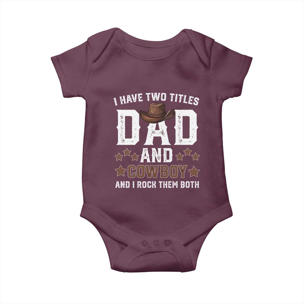 Funny I Have Two Titles Dad And Cowboy And I Rock Them Both Baby Onesie Western Dad Father's Day