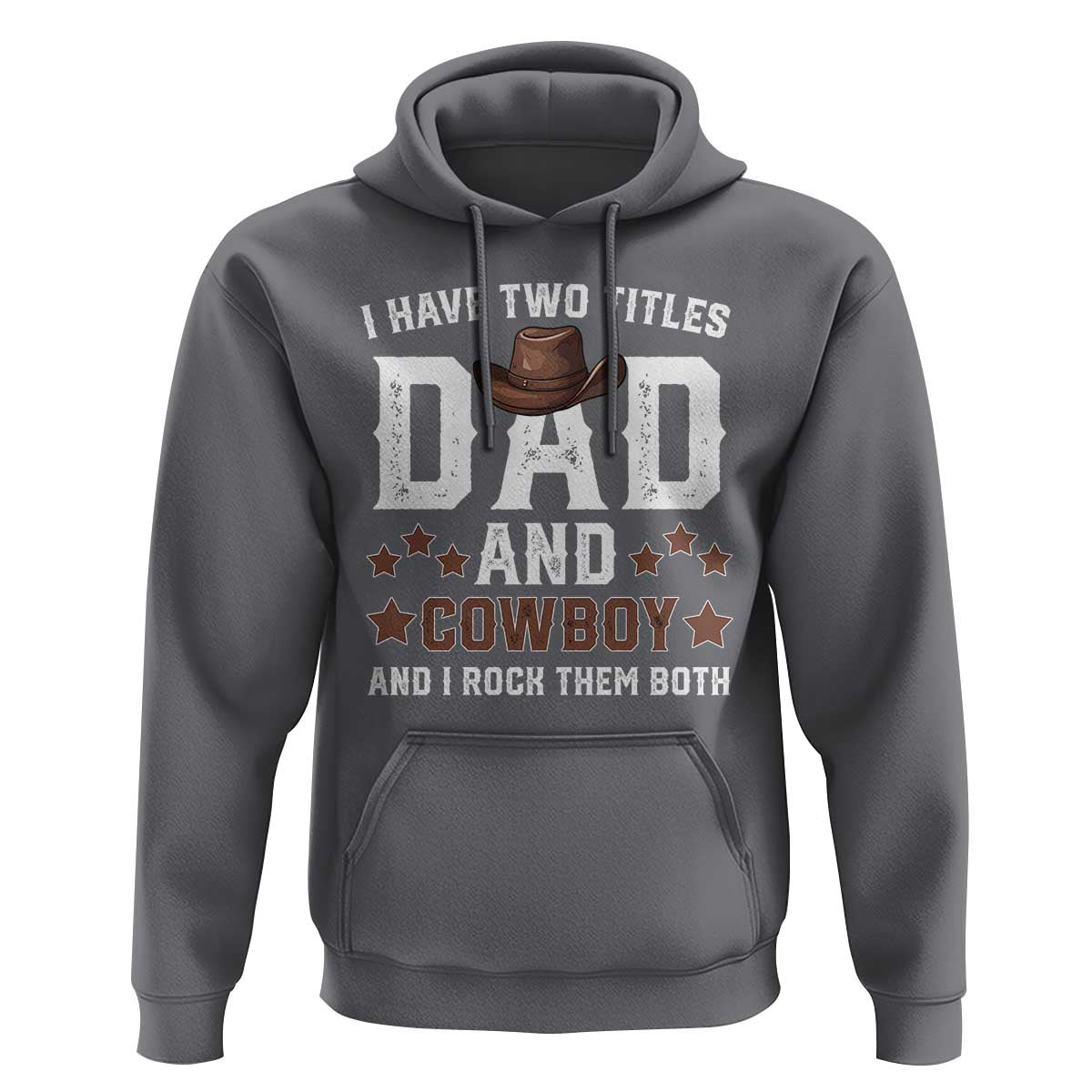 Funny I Have Two Titles Dad And Cowboy And I Rock Them Both Hoodie Western Dad Father's Day