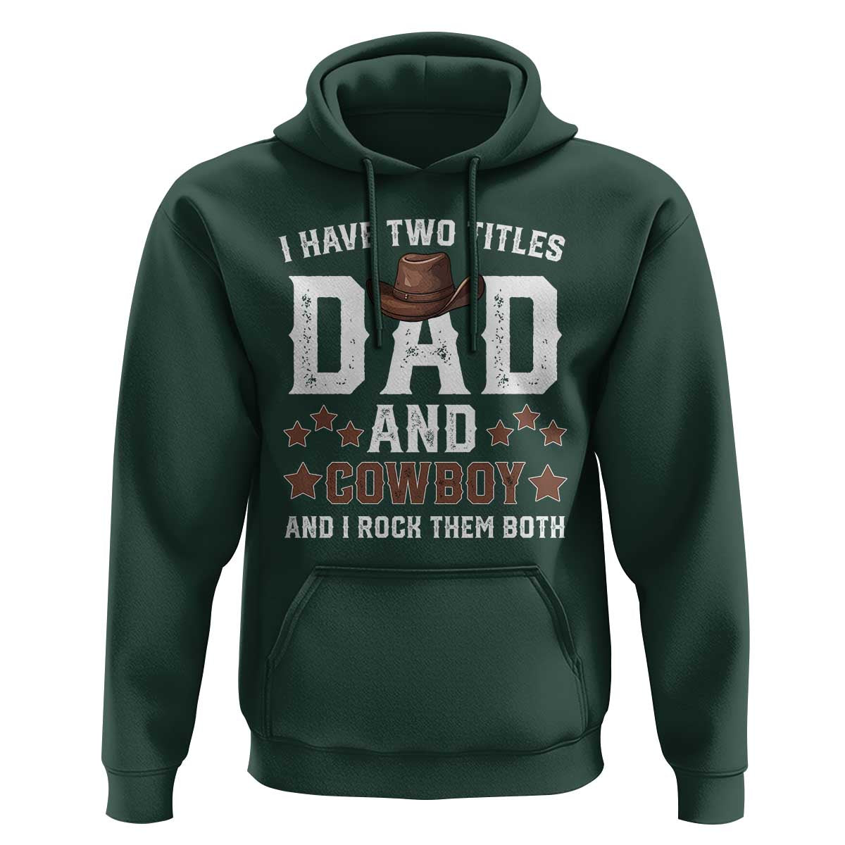 Funny I Have Two Titles Dad And Cowboy And I Rock Them Both Hoodie Western Dad Father's Day