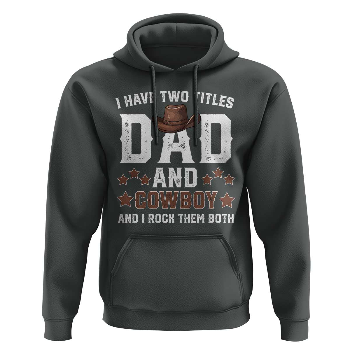 Funny I Have Two Titles Dad And Cowboy And I Rock Them Both Hoodie Western Dad Father's Day