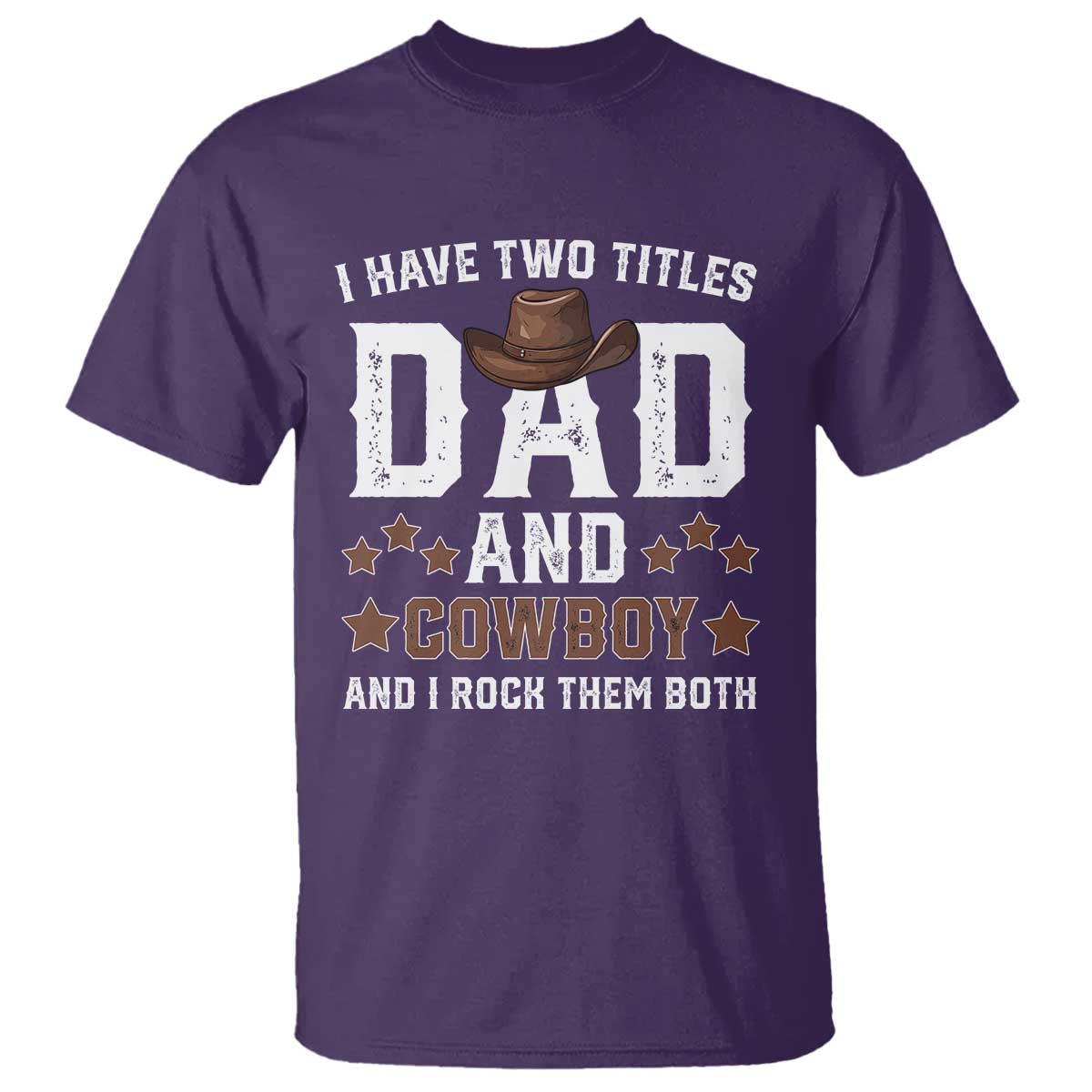 Funny I Have Two Titles Dad And Cowboy And I Rock Them Both T Shirt Western Dad Father's Day