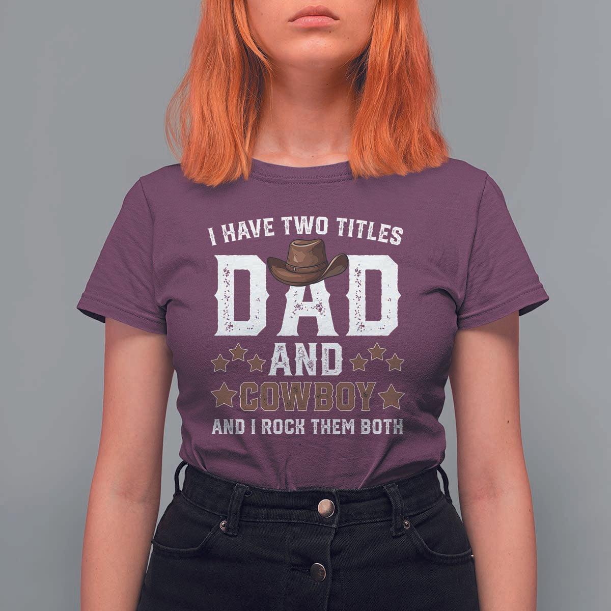 Funny I Have Two Titles Dad And Cowboy And I Rock Them Both T Shirt For Women Western Dad Father's Day