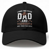 Funny I Have Two Titles Dad And Cowboy And I Rock Them Both Baseball Cap Western Dad Father's Day