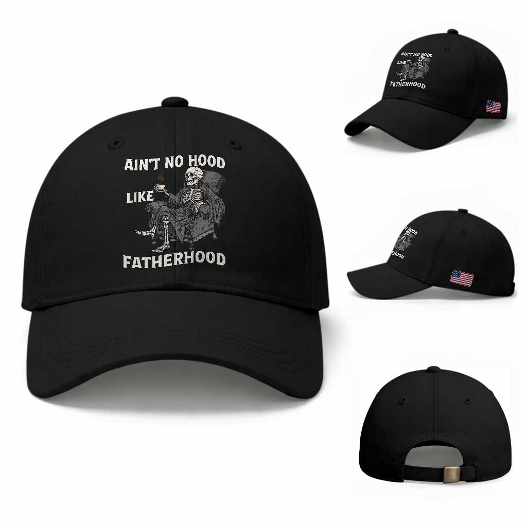 Funny Ain't No Hood Like Fatherhood Baseball Cap Skeleton Dad Father's Day