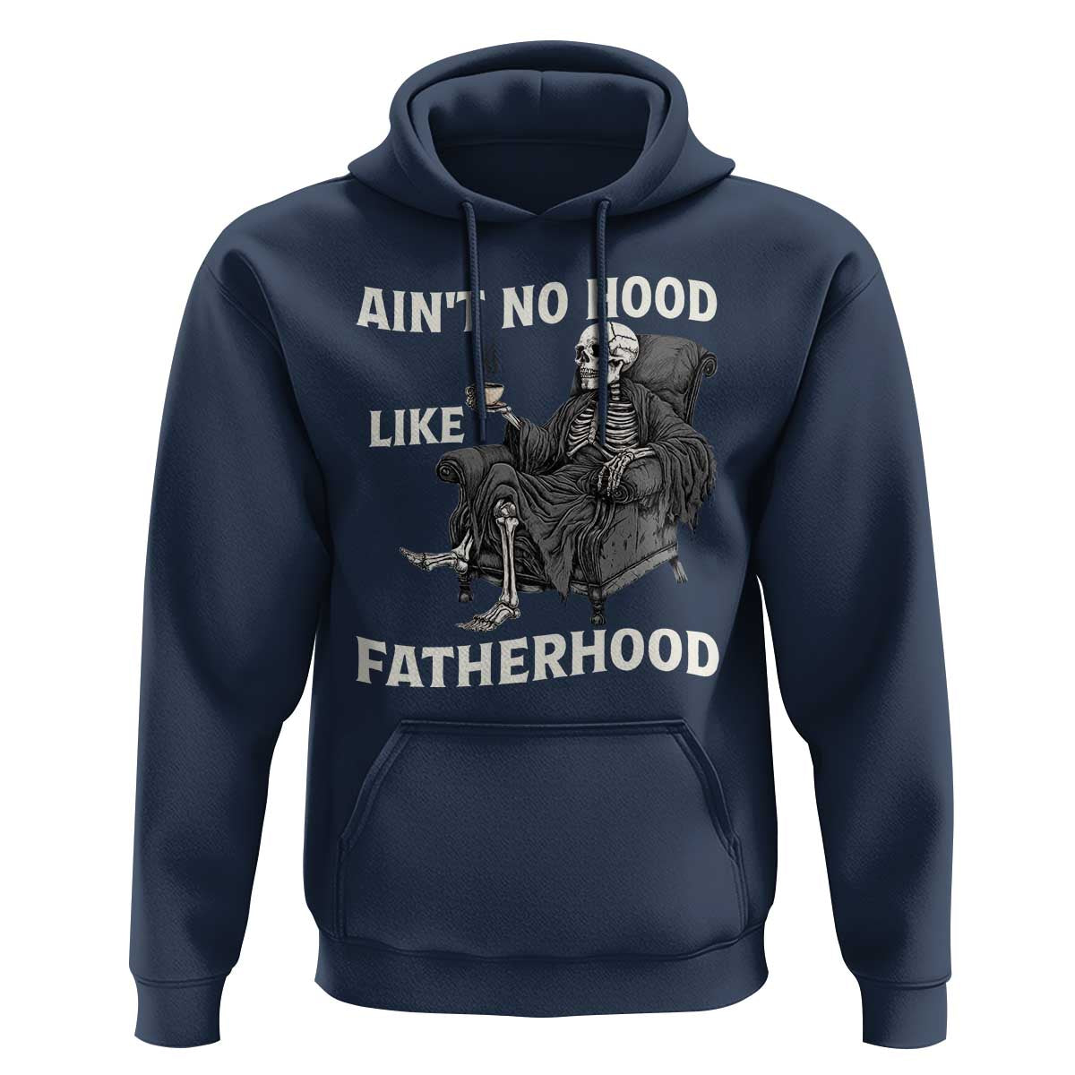 Funny Ain't No Hood Like Fatherhood Hoodie Skeleton Dad Father's Day