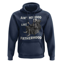 Funny Ain't No Hood Like Fatherhood Hoodie Skeleton Dad Father's Day