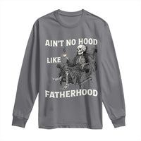 Funny Ain't No Hood Like Fatherhood Long Sleeve Shirt Skeleton Dad Father's Day
