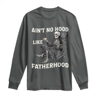 Funny Ain't No Hood Like Fatherhood Long Sleeve Shirt Skeleton Dad Father's Day
