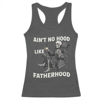 Funny Ain't No Hood Like Fatherhood Racerback Tank Top Skeleton Dad Father's Day