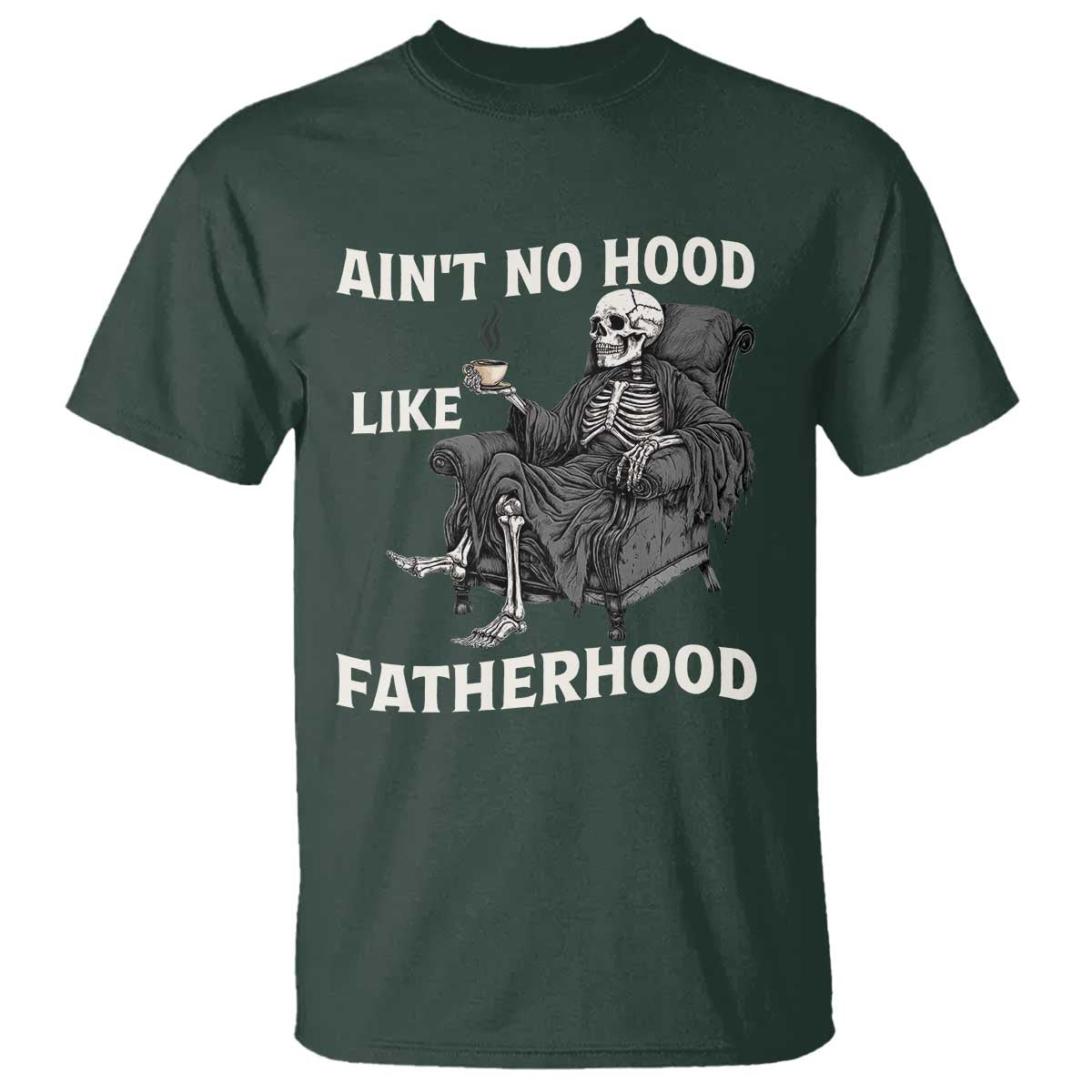 Funny Ain't No Hood Like Fatherhood T Shirt Skeleton Dad Father's Day