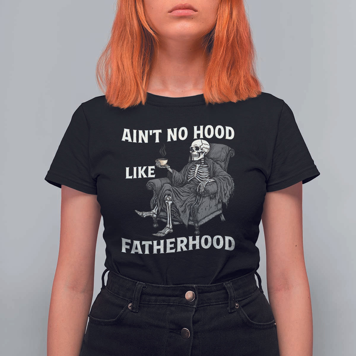 Funny Ain't No Hood Like Fatherhood T Shirt For Women Skeleton Dad Father's Day