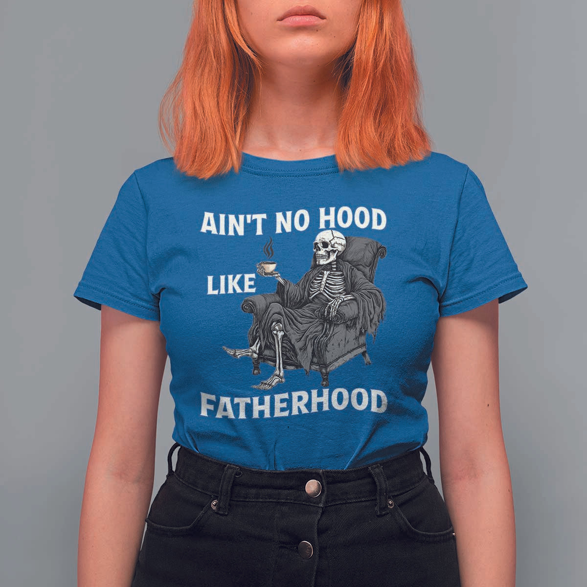 Funny Ain't No Hood Like Fatherhood T Shirt For Women Skeleton Dad Father's Day