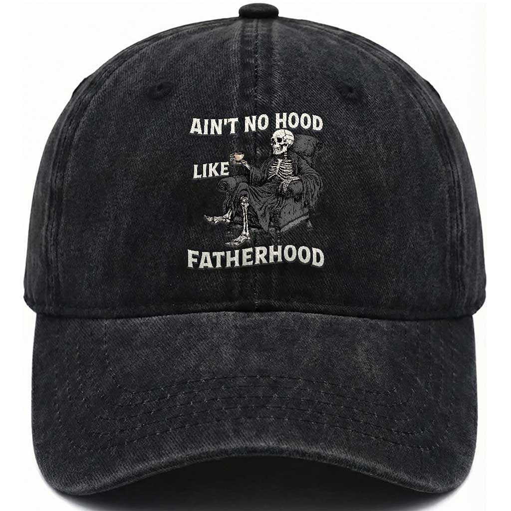 Funny Ain't No Hood Like Fatherhood Washed Cotton Baseball Cap Skeleton Dad Father's Day