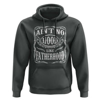 Aint No Hood Like Fatherhood Hoodie Dad Jokes Fathers Day