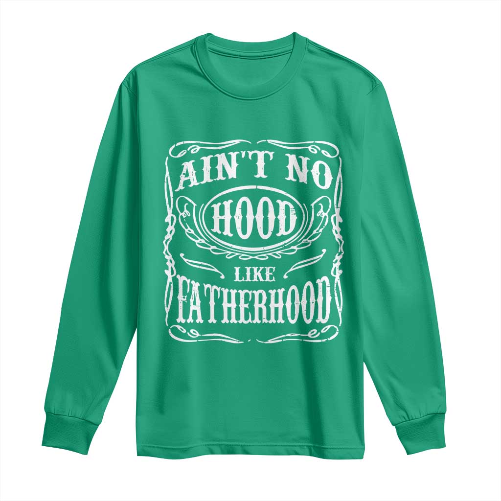 Aint No Hood Like Fatherhood Long Sleeve Shirt Dad Jokes Fathers Day