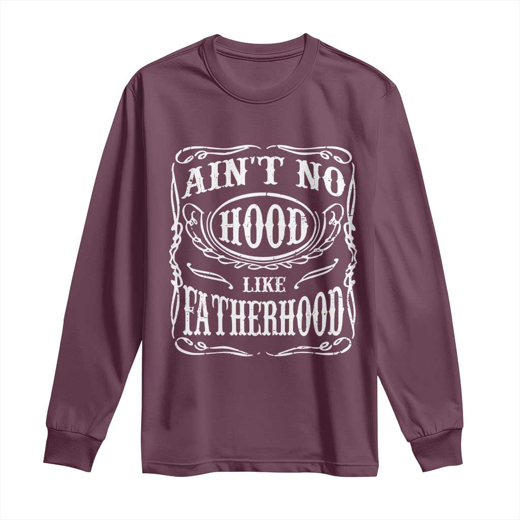 Aint No Hood Like Fatherhood Long Sleeve Shirt Dad Jokes Fathers Day
