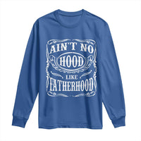 Aint No Hood Like Fatherhood Long Sleeve Shirt Dad Jokes Fathers Day