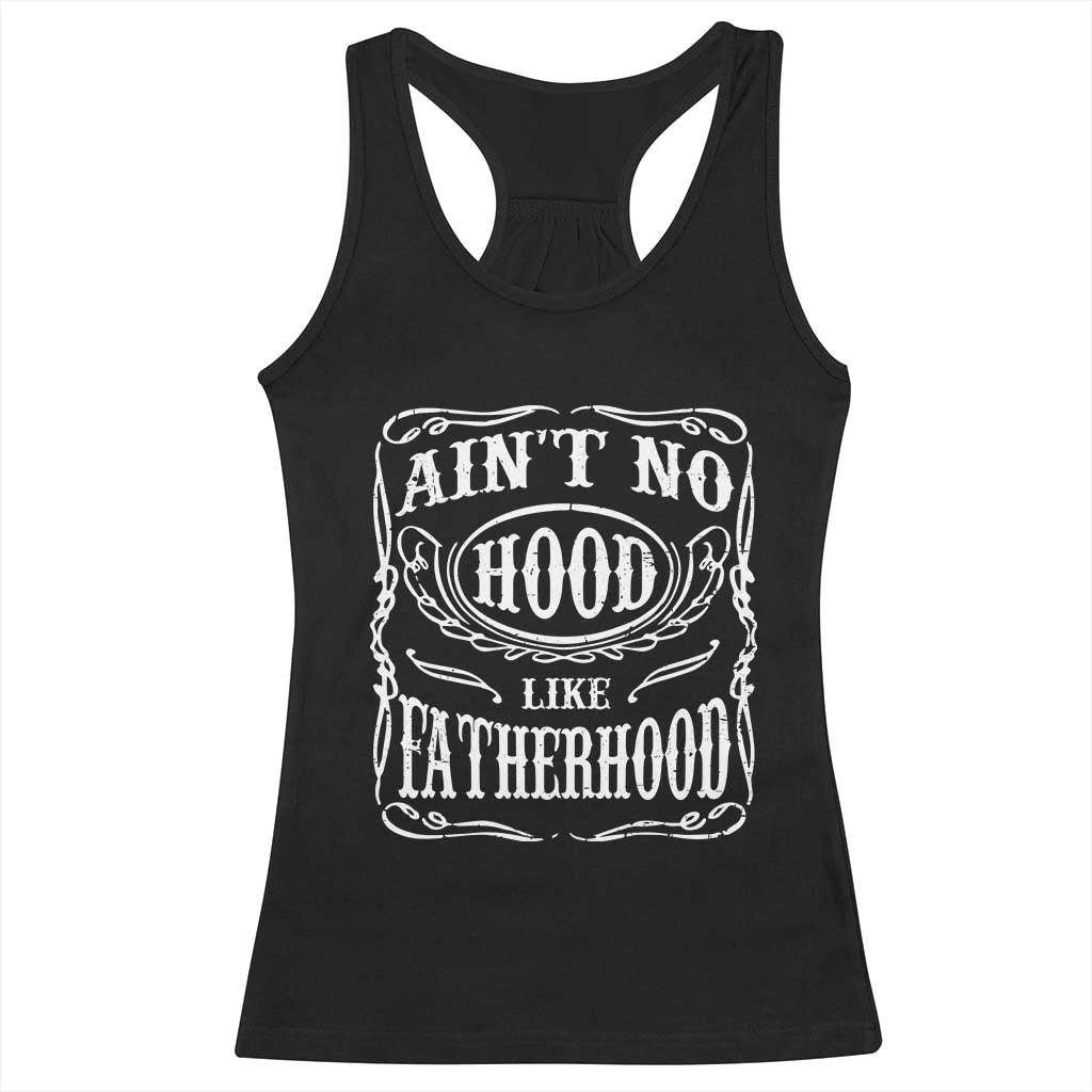 Aint No Hood Like Fatherhood Racerback Tank Top Dad Jokes Fathers Day