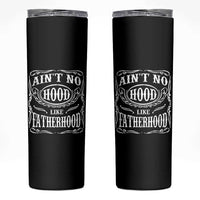 Aint No Hood Like Fatherhood Skinny Tumbler Dad Jokes Fathers Day