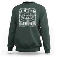 Aint No Hood Like Fatherhood Sweatshirt Dad Jokes Fathers Day