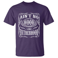 Aint No Hood Like Fatherhood T Shirt Dad Jokes Fathers Day