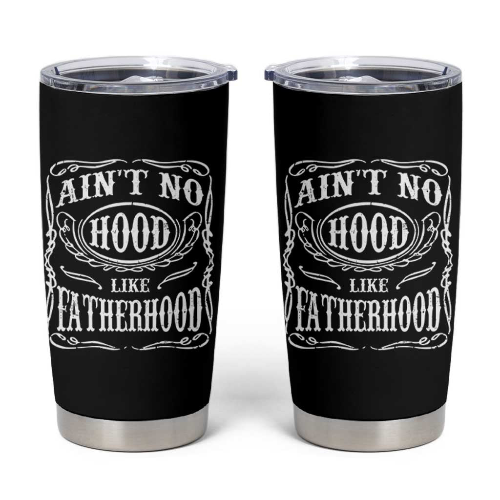 Aint No Hood Like Fatherhood Tumbler Cup Dad Jokes Fathers Day