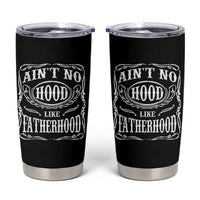 Aint No Hood Like Fatherhood Tumbler Cup Dad Jokes Fathers Day