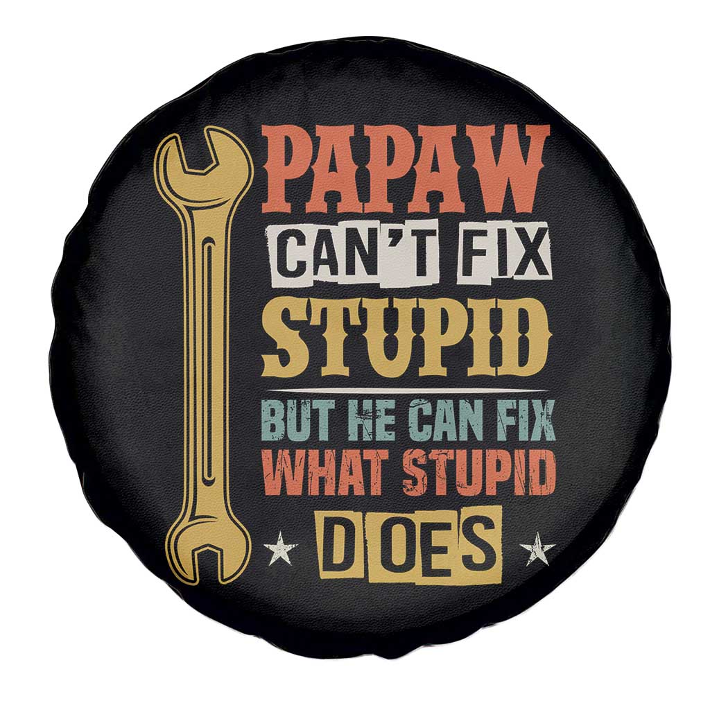 Funny Papaw Can't Fix Stupid But He Can Fix What Stupid Does Spare Tire Cover Grandpa Father's Day