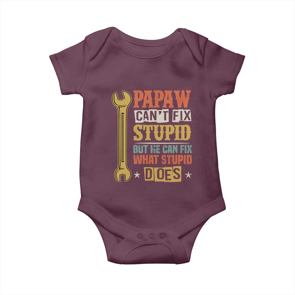 Funny Papaw Can't Fix Stupid But He Can Fix What Stupid Does Baby Onesie Grandpa Father's Day