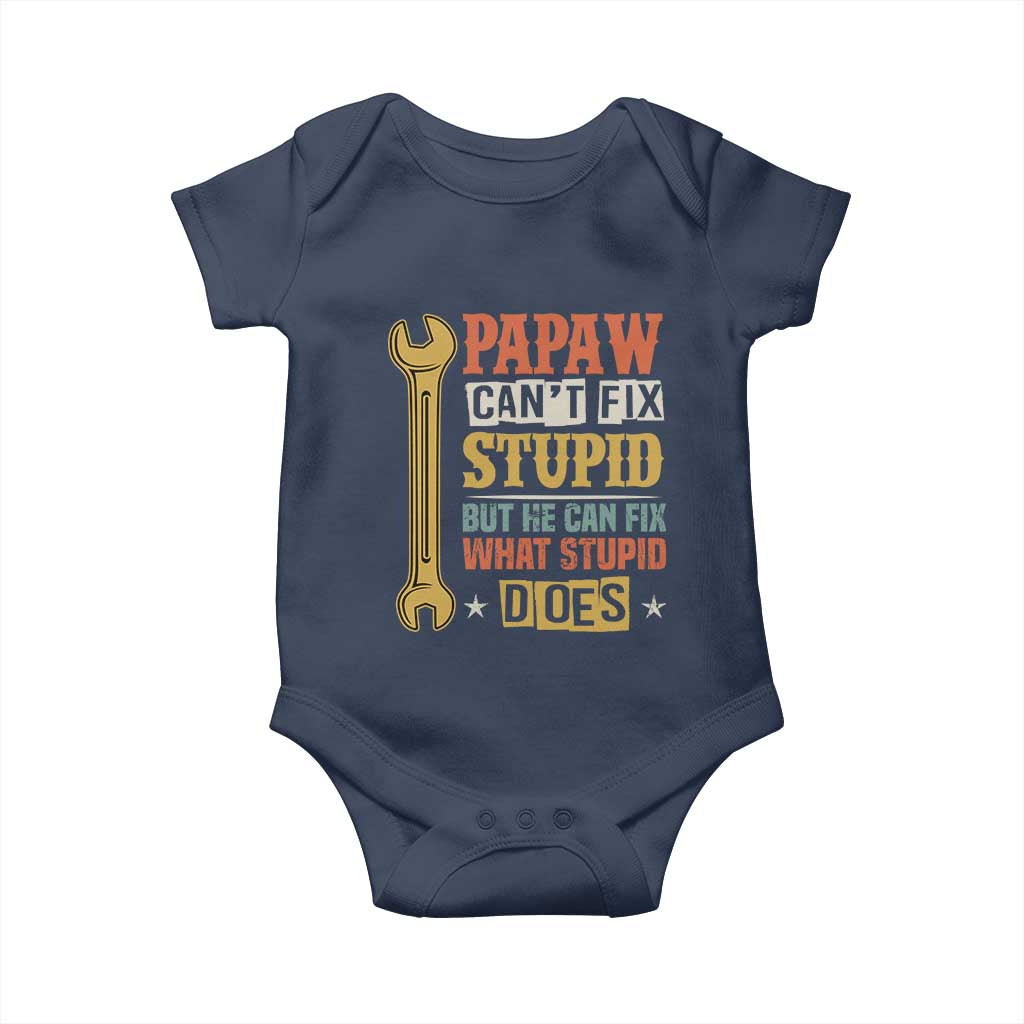 Funny Papaw Can't Fix Stupid But He Can Fix What Stupid Does Baby Onesie Grandpa Father's Day