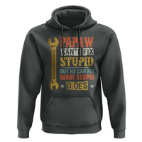 Funny Papaw Can't Fix Stupid But He Can Fix What Stupid Does Hoodie Grandpa Father's Day