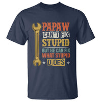 Funny Papaw Can't Fix Stupid But He Can Fix What Stupid Does T Shirt Grandpa Father's Day