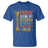 Funny Papaw Can't Fix Stupid But He Can Fix What Stupid Does T Shirt Grandpa Father's Day