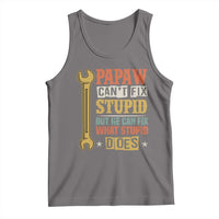 Funny Papaw Can't Fix Stupid But He Can Fix What Stupid Does Tank Top Grandpa Father's Day