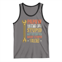 Funny Papaw Can't Fix Stupid But He Can Fix What Stupid Does Tank Top Grandpa Father's Day