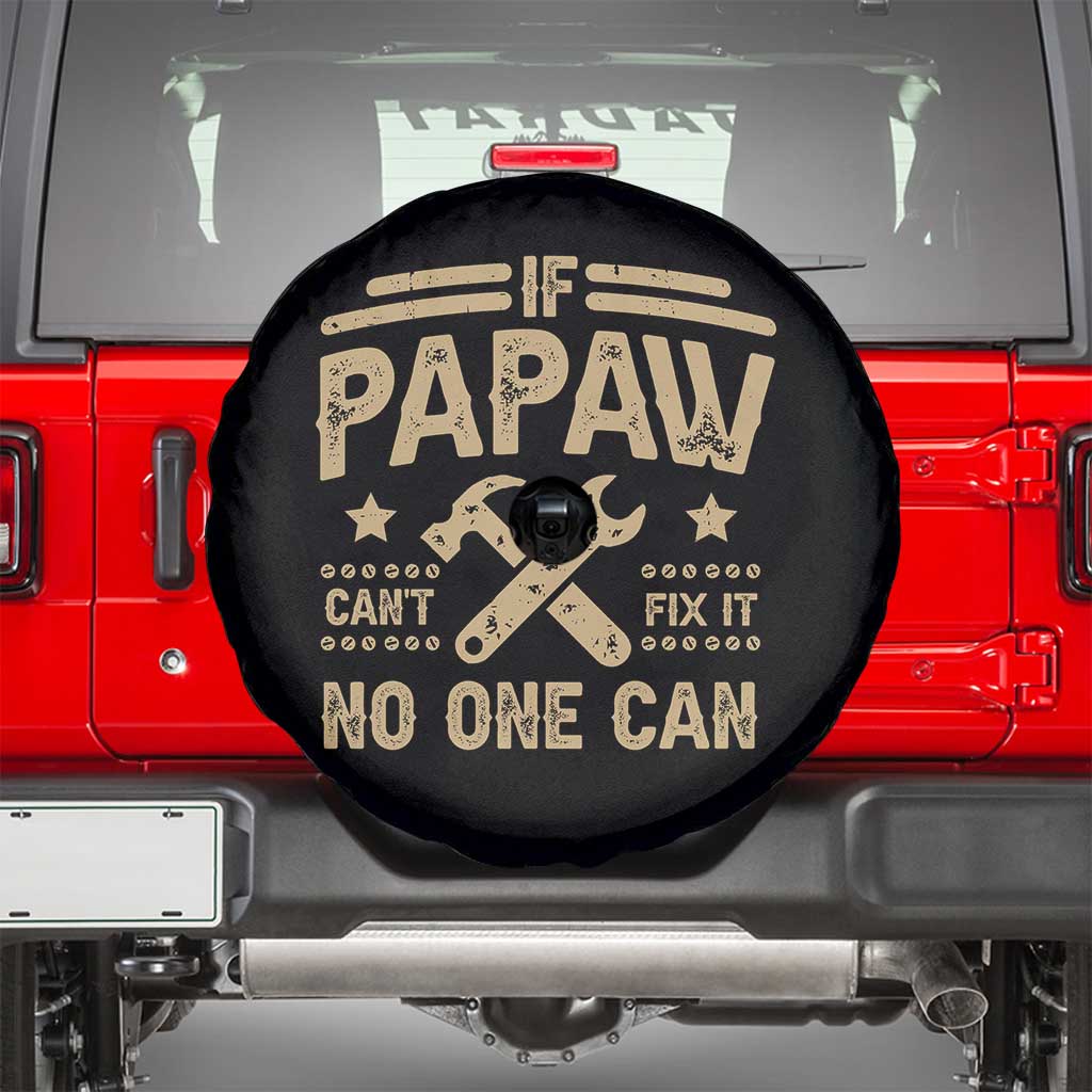 Funny If Papaw Can't Fix It No One Can Spare Tire Cover