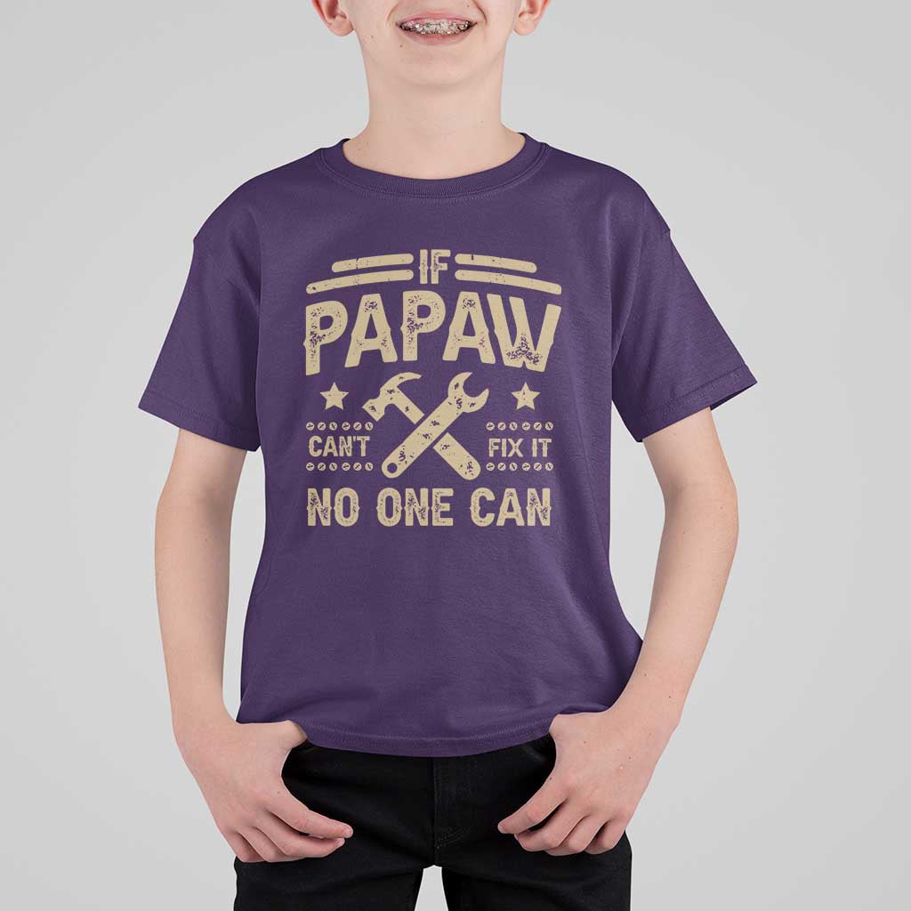 Funny If Papaw Can't Fix It No One Can T Shirt For Kid