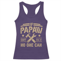 Funny If Papaw Can't Fix It No One Can Racerback Tank Top
