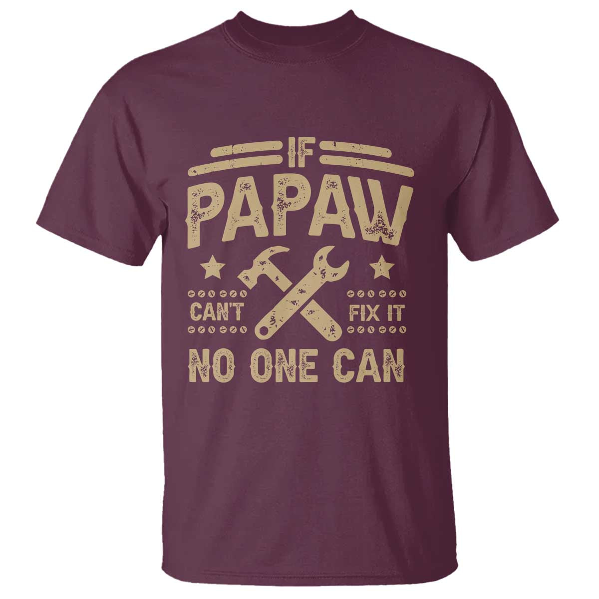 Funny If Papaw Can't Fix It No One Can T Shirt