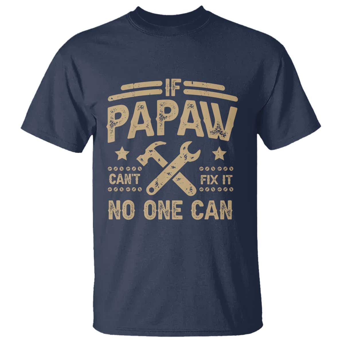 Funny If Papaw Can't Fix It No One Can T Shirt