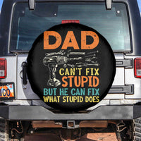 Funny Dad Can't Fix Stupid But He Can Fix What Stupid Does Spare Tire Cover Father's Day